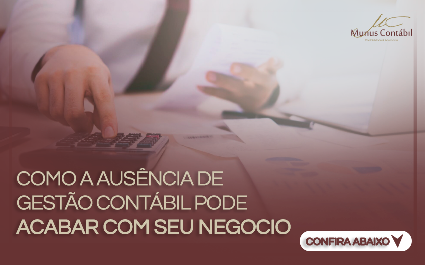 Como a Ausência de Gestão Contábil Pode Acabar Com Seu Negócio